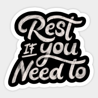 Rest if You Need to by Tobe Fonseca Sticker